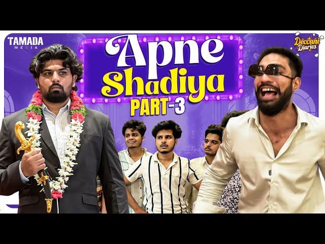 Apne Shadiya Part - 3 | Ft. Psycho Bhaijaan | Deccani Diaries