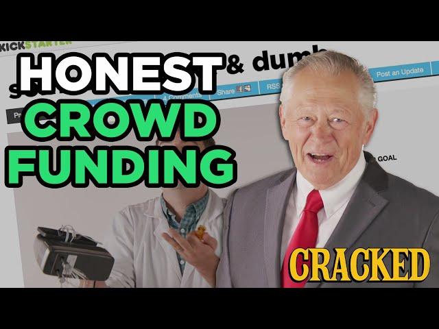 If Crowdfunding Sites Were Honest | Honest Ads