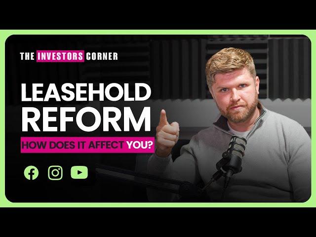 Leasehold Reform Bill 2024 | Everything Landlords & Investors Need to Know!