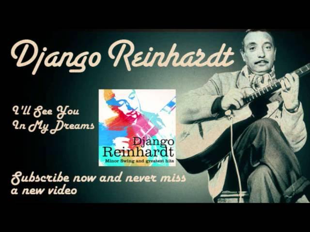 Django Reinhardt - I'll See You In My Dreams - Official