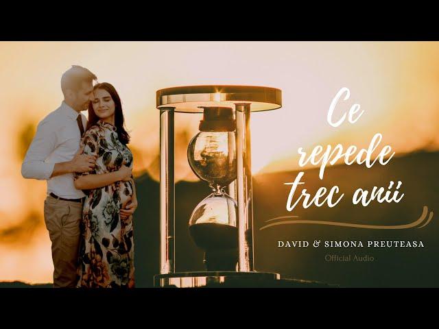 David & Simona Preuteasa - Ce repede trec anii (Official Lyrics Video)