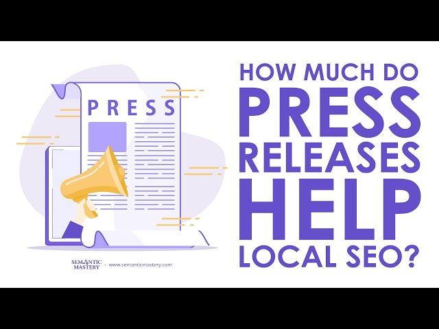 How Much Do Press Releases Help Local SEO?