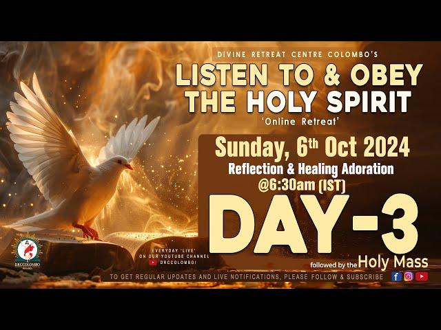 (LIVE) DAY - 3, Listen to and Obey the Holy Spirit | Sunday | 6 Oct 2024 | DRCColombo