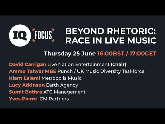 IQ Focus: Beyond Rhetoric... Race in Live Music