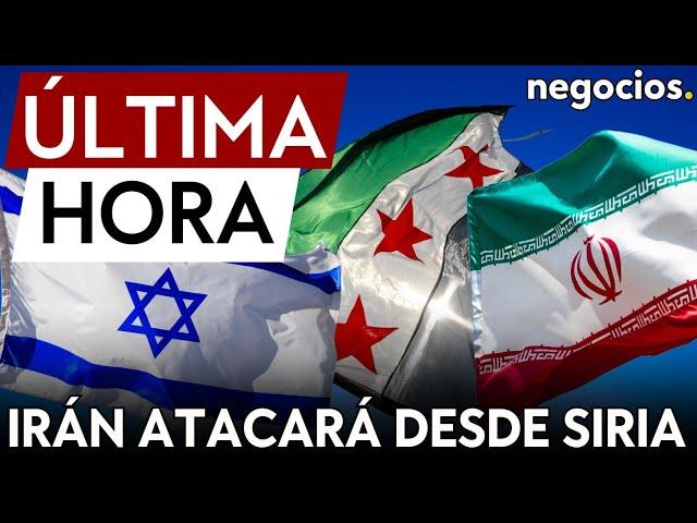 ÚLTIMA HORA | Irán atacará a Israel con drones desde territorio sirio