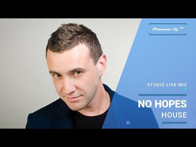 No Hopes /house/ @ Pioneer DJ TV | Moscow