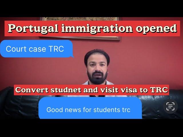 Portugal immigration new updates / courts case / convert student visa to TRC