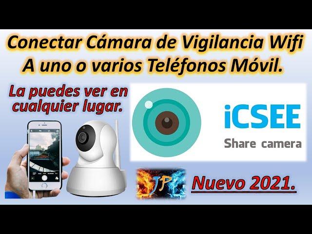 Conectar Cámara de Vigilancia Wifi a uno o varios Teléfonos Móvil con iCSee