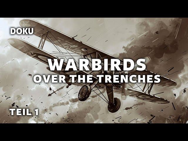 Warbirds over the trenches - Teil 1 (KRIEGSDOKU in voller Länge auf Deutsch, ganze WW1 Doku gucken)