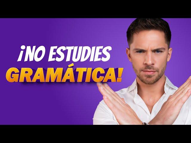¿Por qué NO debes estudiar gramática en inglés?