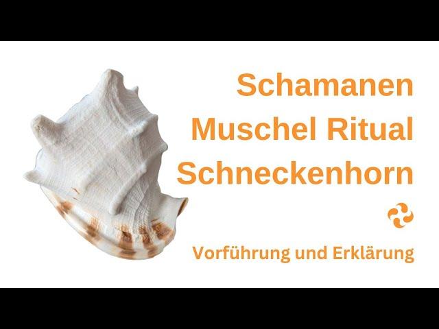 Das Geheimnis des Schamanen-, Ritual-, Muschel- und Schneckenhorns? Vorführung und Einsatzgebiete...