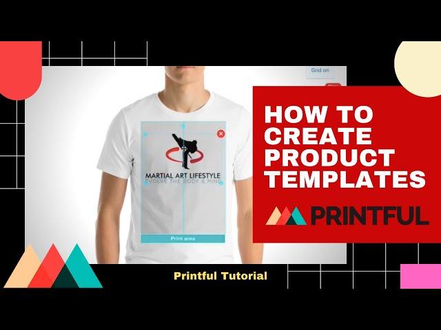 How To Create Printful Product Templates | Printful Tutorial