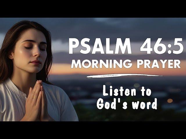 Psalm 46:5 – God is Within Her, She Will Not Fall | Strength for the Day | Daily Moring Prayer