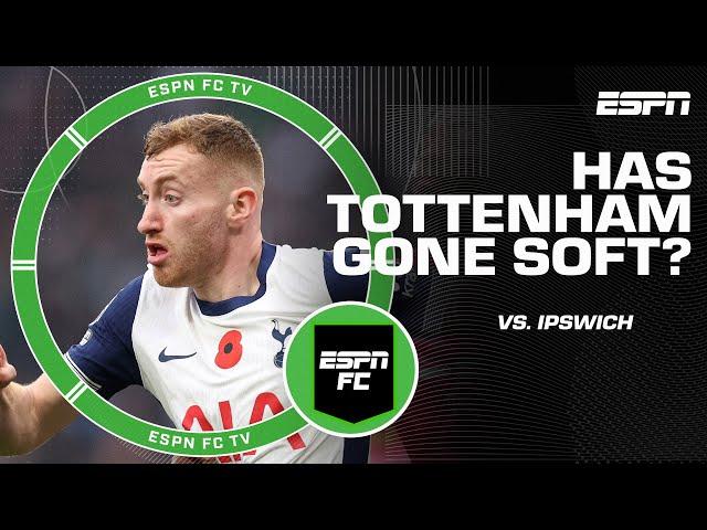 Poking Tottenham’s 'soft underbelly' in loss to Ipswich | ESPN FC