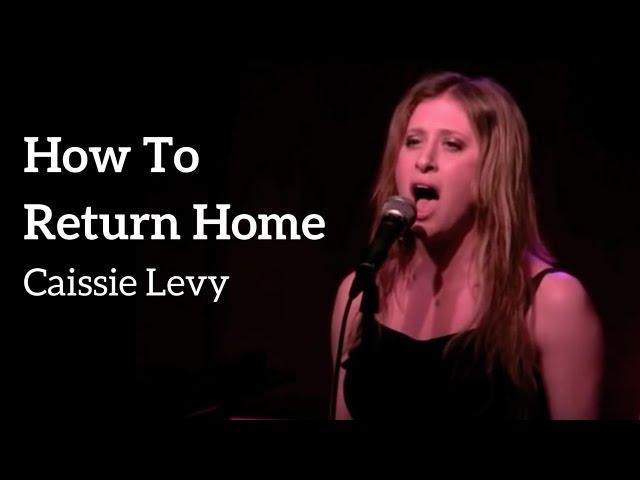 Caissie Levy |  "How To Return Home" |  Kerrigan-Lowdermilk