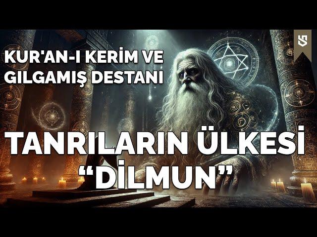 Kur'an-ı Kerim - Dilmun ve Gılgamış'ın Sırrı: Sirius Yıldızına Giden Yol