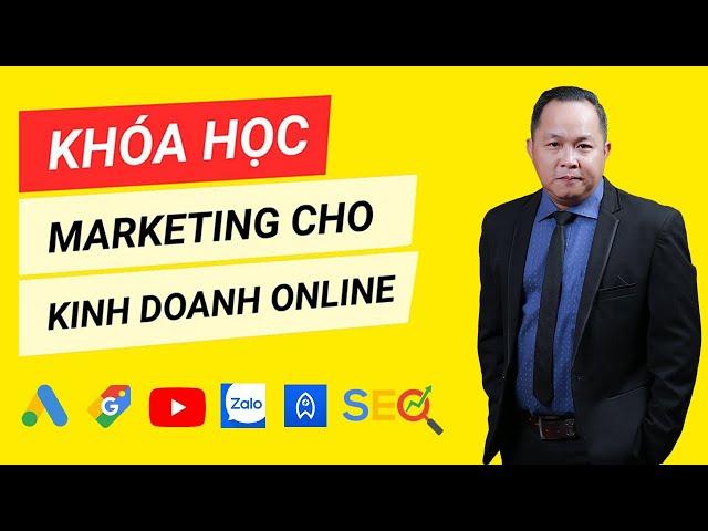 Học marketing online | Khóa học marketing online Nguyễn Thành Lữ Official