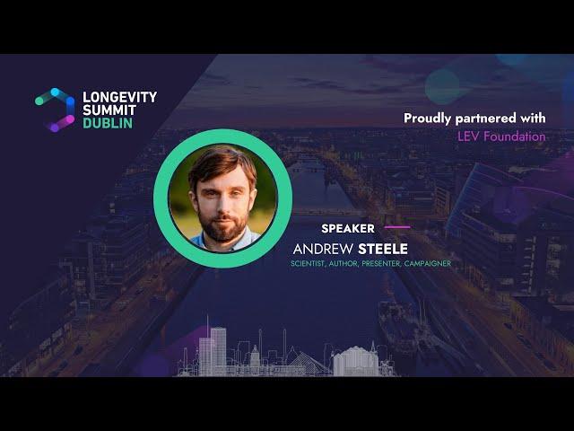Informing Public Opinion on Rejuvenation - Andrew Steele at Longevity Summit Dublin 2023