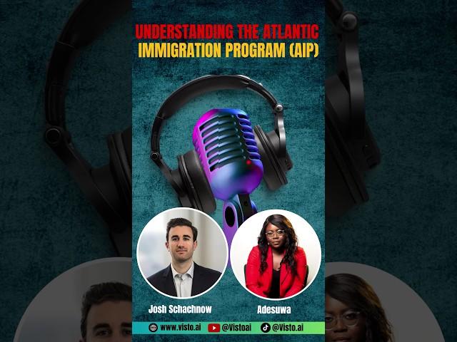 Understanding the Atlantic Immigration Program (AIP) | Canadian Immigration Pros Podcast