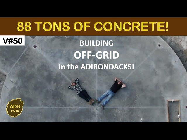 OFF GRID Build - 88 TONS of CONCRETE - And that’s just the beginning!