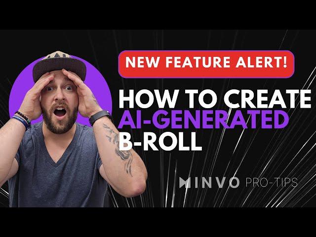 Create AI-Generated B-Roll with Minvo | New Minvo Feature!