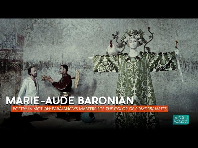 Marie-Aude Baronian - Poetry in Motion: Parajanov’s Masterpiece The Color of Pomegranates