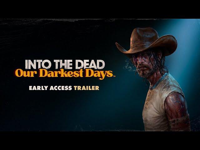 Into the Dead: Our Darkest Days - Early Access Date Announcement Trailer