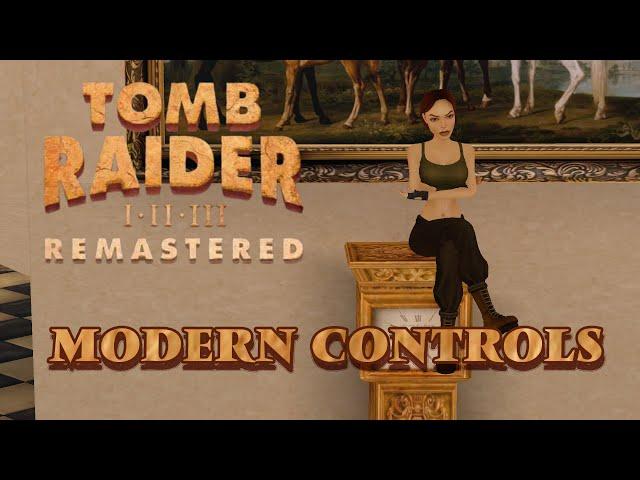 Tomb Raider I–III Remastered - MODERN Controls