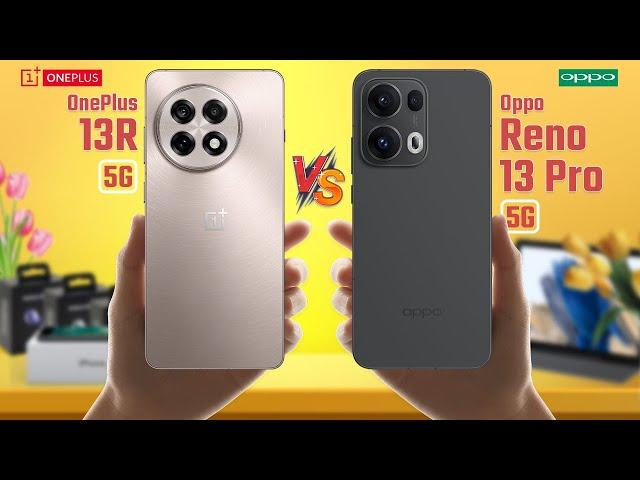 OnePlus 13R vs Oppo Reno 13 Pro | Full Comparison  ItechReview