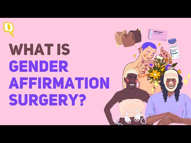 Gender Affirmation Surgery, HRT, Gender Dysphoria: What Do They Mean? | The Quint