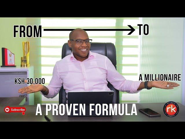 From Kshs. 30,000 Salary To A Millionaire, A Proven Formula | Reuben Kimani | Episode 3