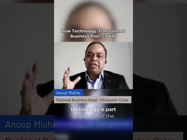 Anoop Mishra - How Technology Transformed Business Post-COVID