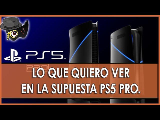 LAS MEJORAS QUE ME GUSTARÍA VER EN PS5 PRO.