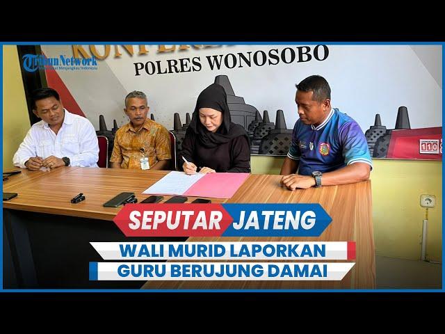 Viral Wali Murid di Wonosobo Laporkan Guru ke Polisi Berujung Damai