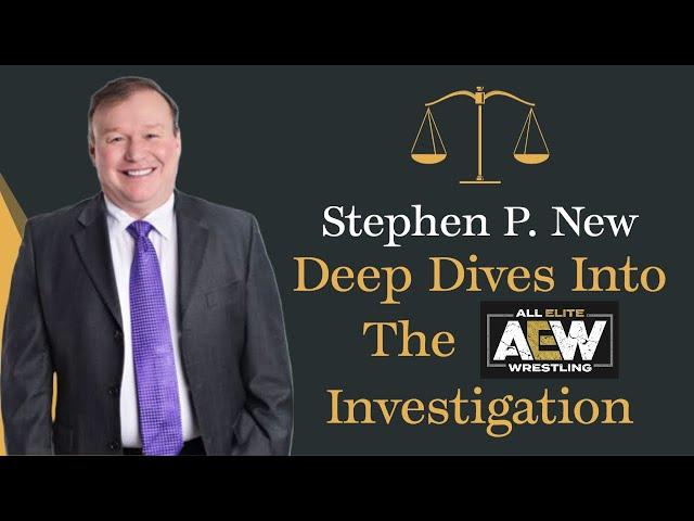 Stephen P. New Deep Dives Into The AEW Investigation