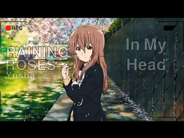 Yusha - Raining Roses (Lyrics MV) | A Silent Voice | Ciel Valentine