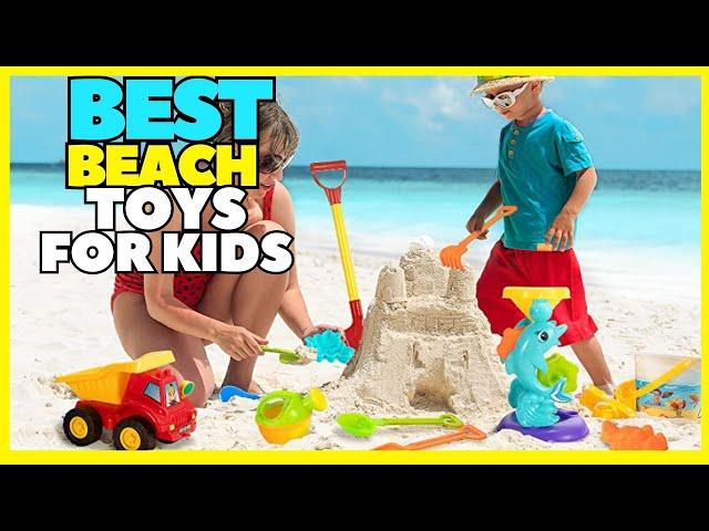 Top 5 Best Beach Toys Sand Set For Kids 2023