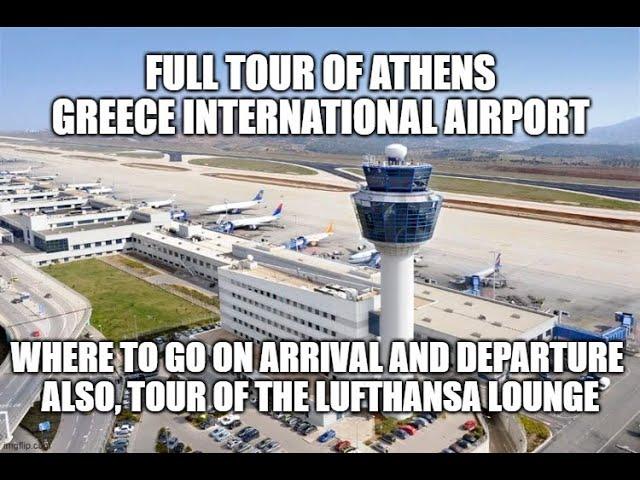 Full Tour of Athens International Airport – Arrival and departing - also tour of Lufthansa Lounge