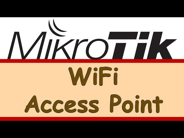 How to Configuration Access Point (AP) on MikroTik Router