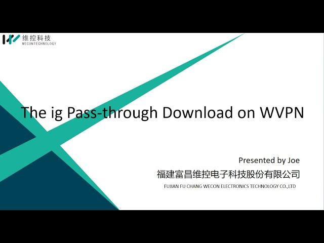 Wecon HMI Basic Object & Settings: 22. The ig Pass-through Download on WVPN