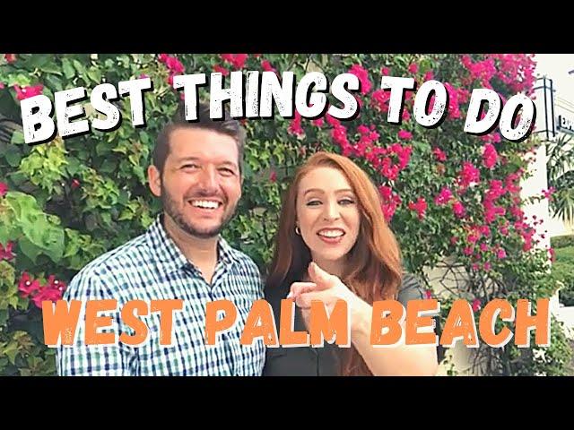 West Palm Beach | Our Top 5 Best Things to do in West Palm Beach Florida