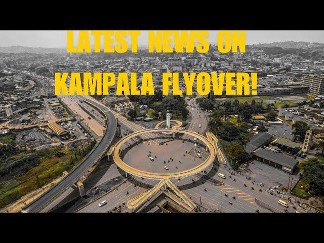 How Kampala Flyover Is Changing Kampala's City Skyline