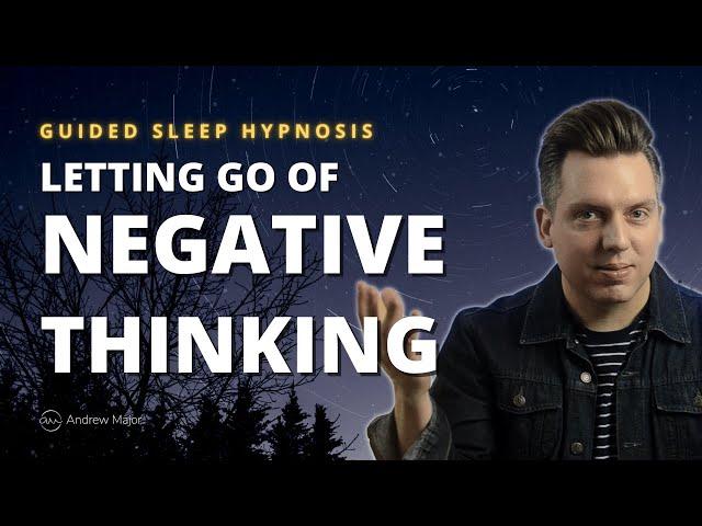 Sleep Hypnosis For Negative Thinking | Develop A Positive Mental Attitude