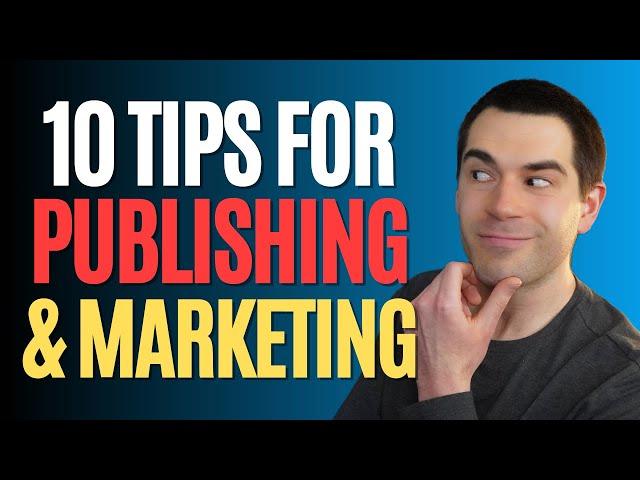 10 Tips for Self-Publishing and Marketing Your Books (Writing Advice)