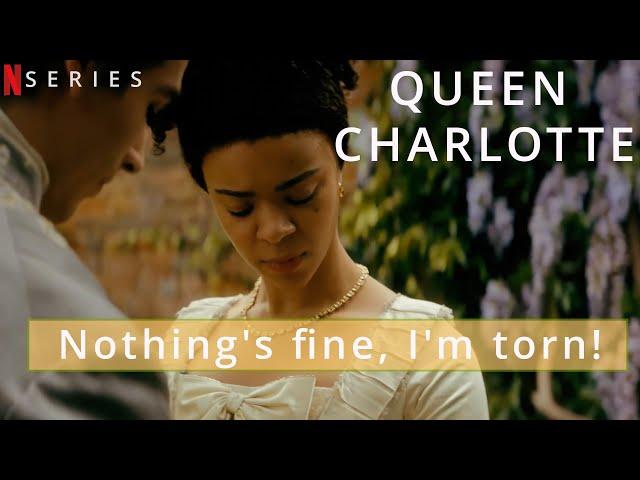 Queen Charlotte - Nothing's fine, I'm torn! A Bridgerton Story