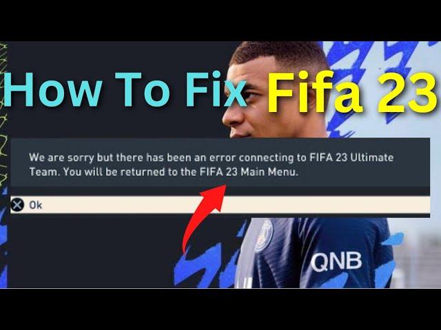 How To Fix We Are Sorry Butt There Has An Error Conneting To Fifa 23 Ultimate Team Fifa Unable||2023