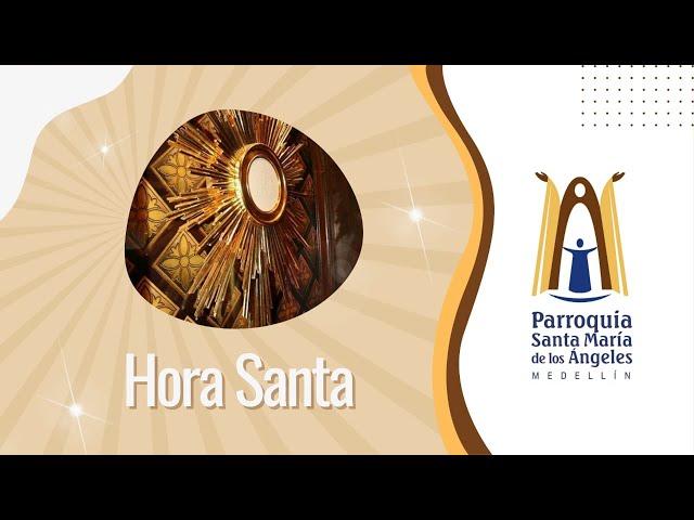 Hora Santa 7:00 pm  / 20 de Noviembre de 2024  - Parroquia Santa María de los Ángeles