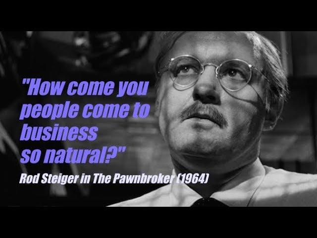 On history shaping culture - Rod Steiger in The Pawnbroker (1964)