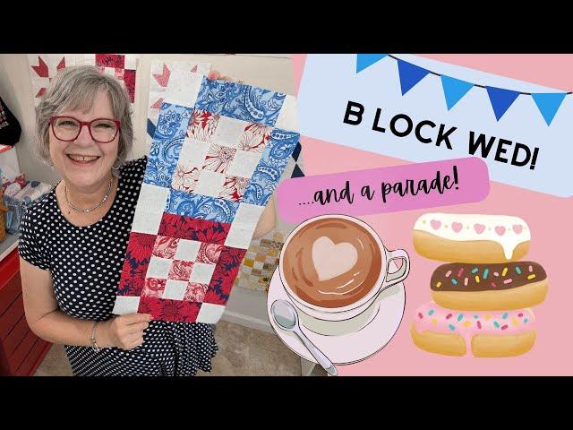Block Wed, a Parade, & the July Calendar!