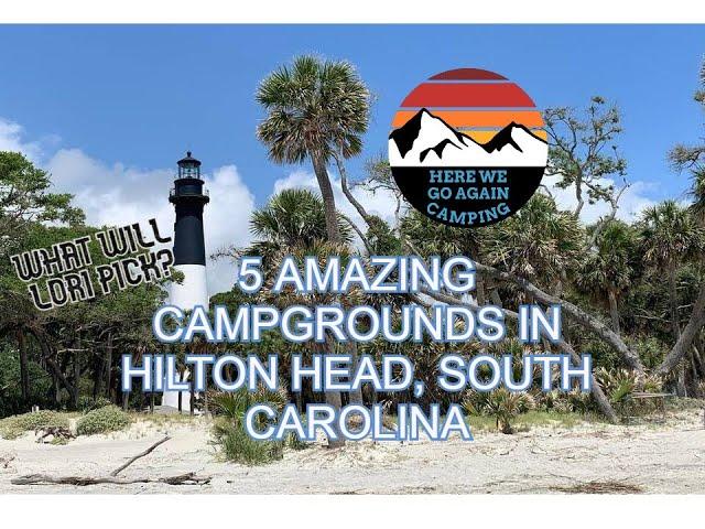 5 amazing campgrounds in Hilton Head, SC!!!!!  Which one will Lori pick?  Leave a comment to help us